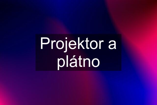 Projektor a plátno