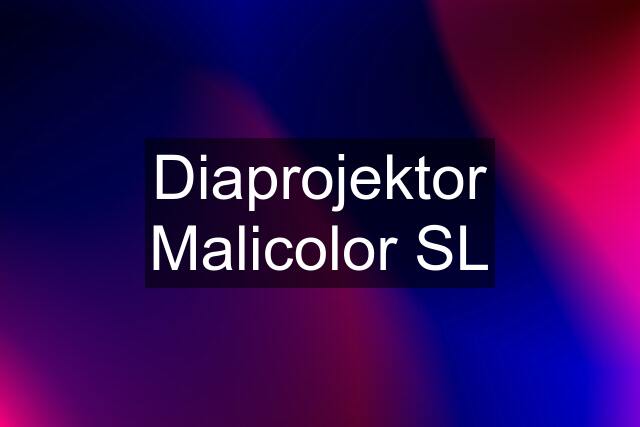 Diaprojektor Malicolor SL