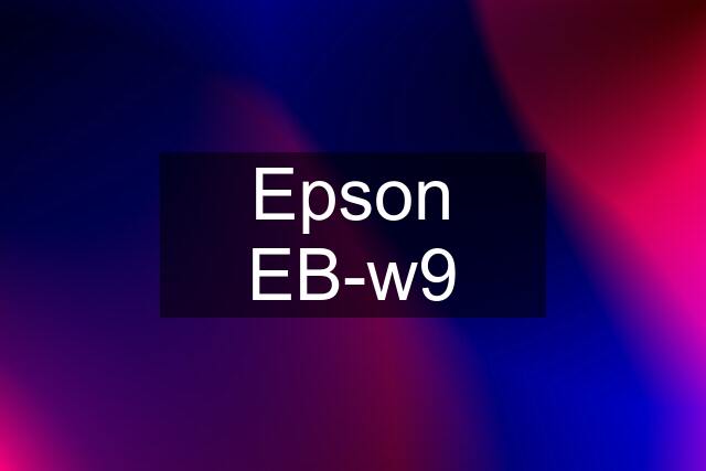 Epson EB-w9