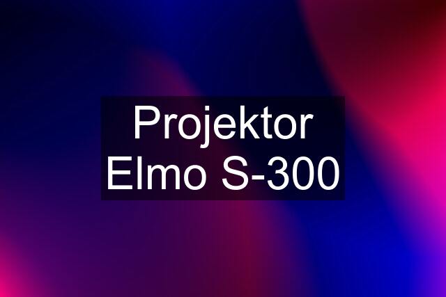 Projektor Elmo S-300