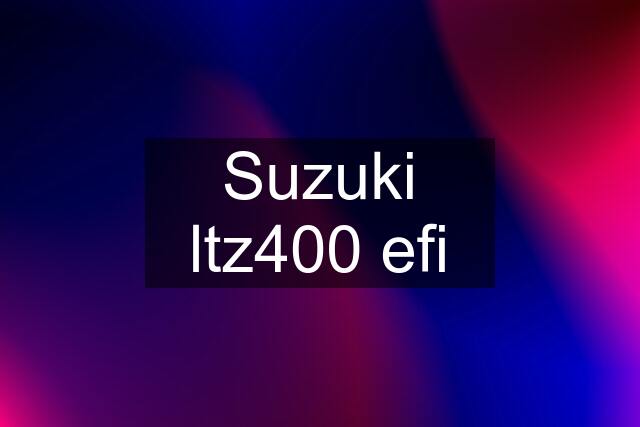 Suzuki ltz400 efi