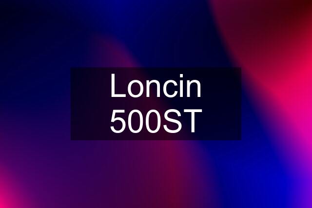 Loncin 500ST