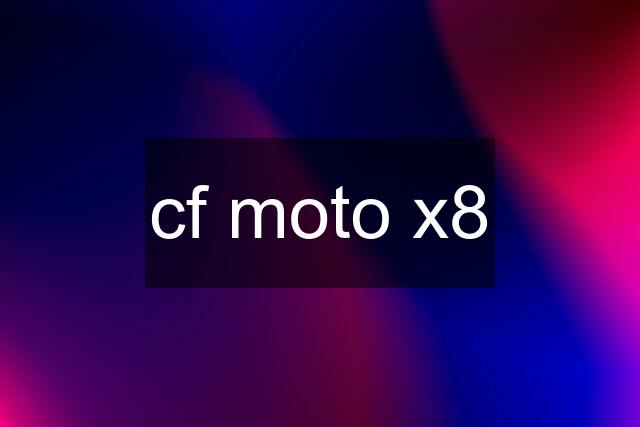 cf moto x8