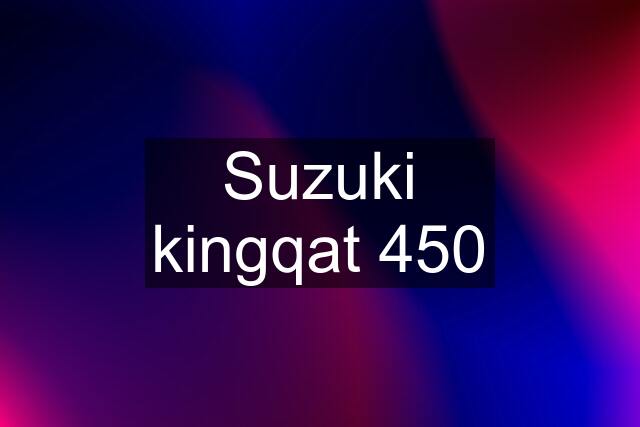 Suzuki kingqat 450