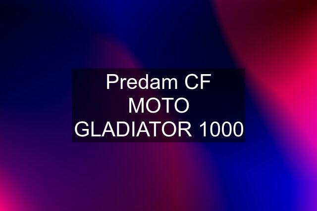 Predam CF MOTO GLADIATOR 1000