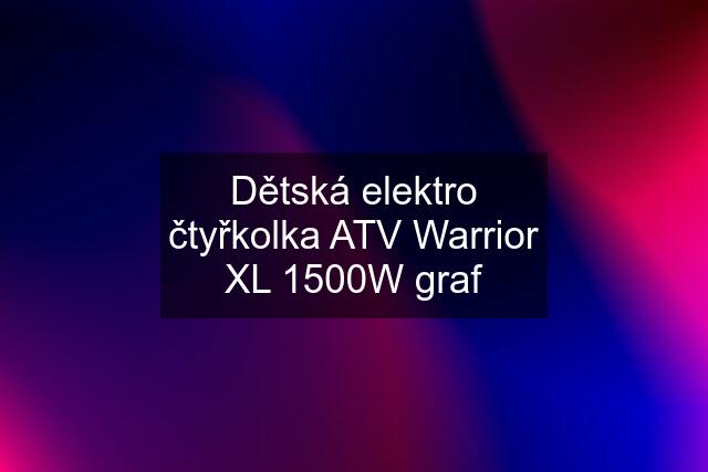 Dětská elektro čtyřkolka ATV Warrior XL 1500W graf