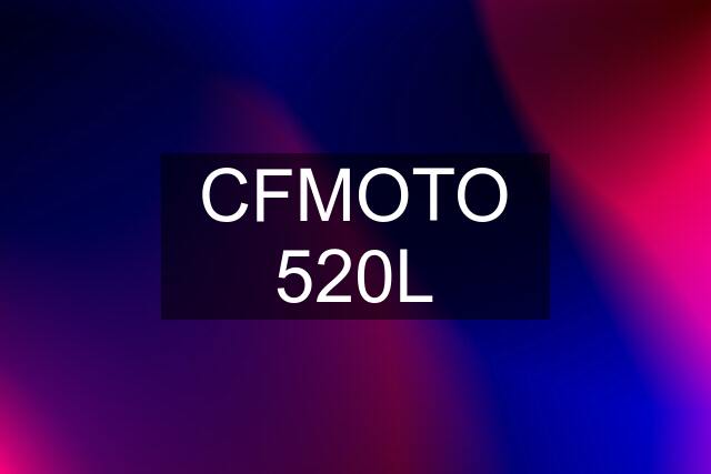 CFMOTO 520L