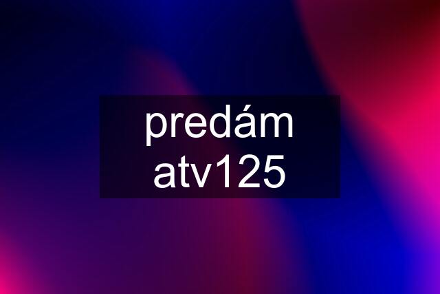 predám atv125