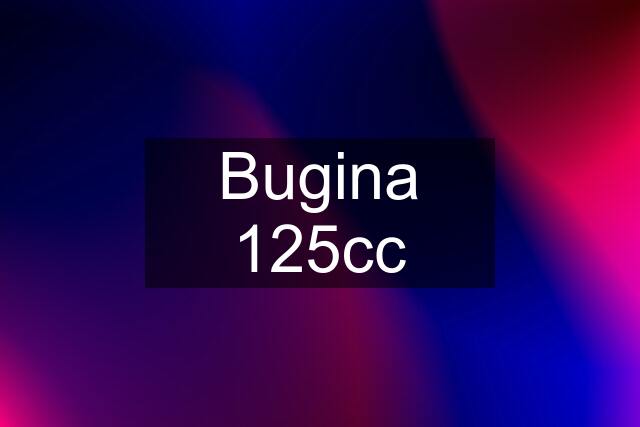 Bugina 125cc