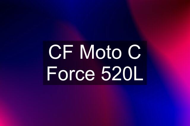 CF Moto C Force 520L