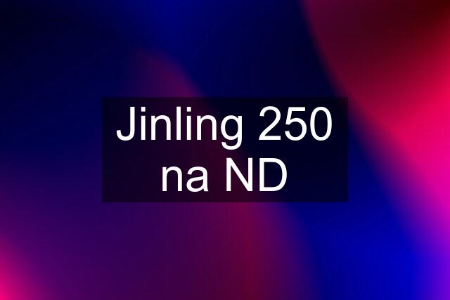 Jinling 250 na ND