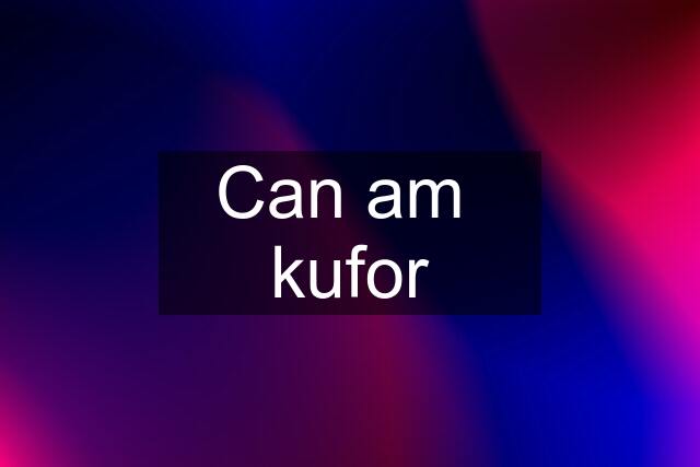 Can am  kufor