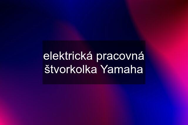 elektrická pracovná štvorkolka Yamaha