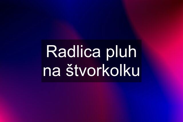 Radlica pluh na štvorkolku