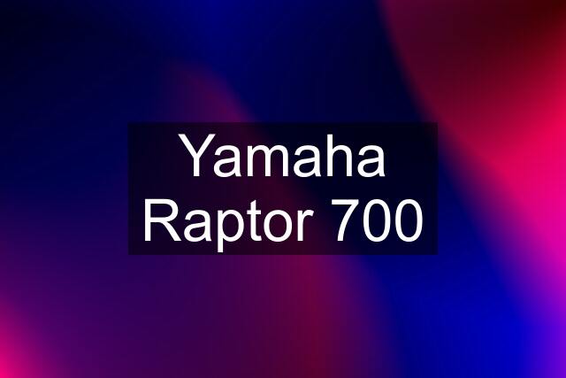 Yamaha Raptor 700