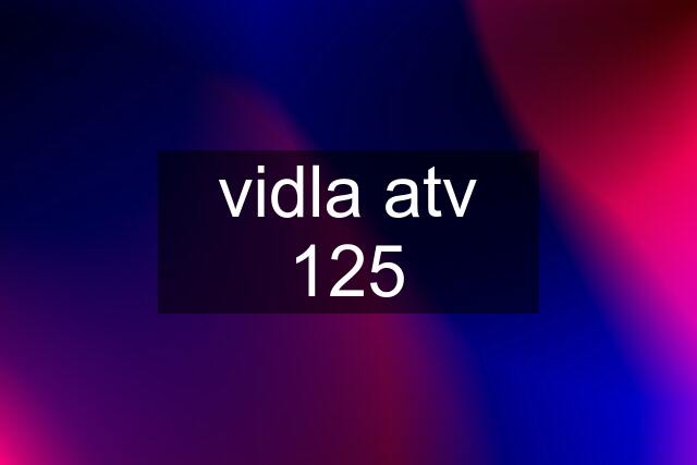 vidla atv 125