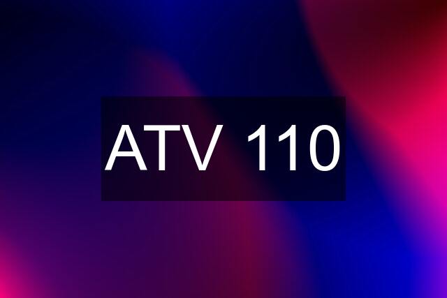 ATV 110