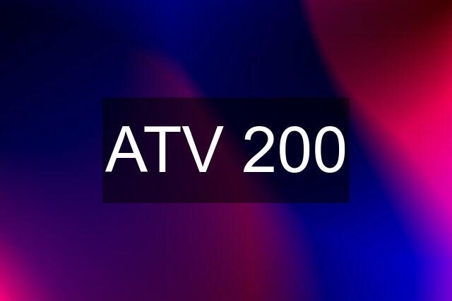 ATV 200