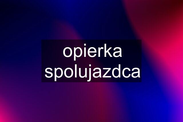 opierka spolujazdca