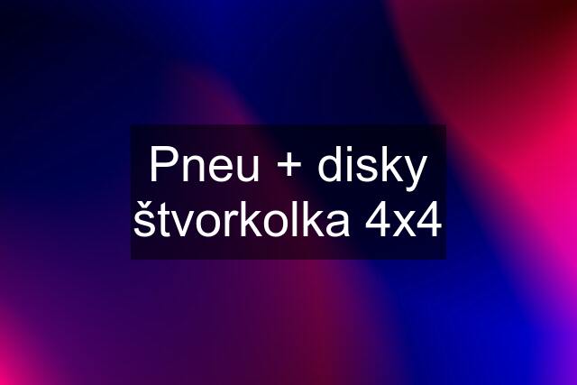 Pneu + disky štvorkolka 4x4