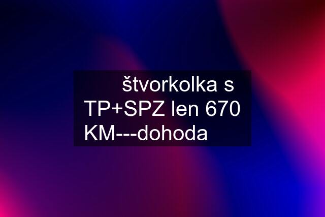 ▶️▶️štvorkolka s TP+SPZ len 670 KM---dohoda▶️▶️