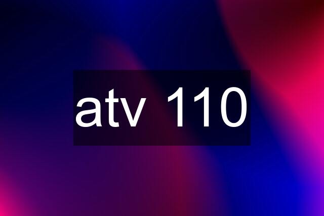 atv 110