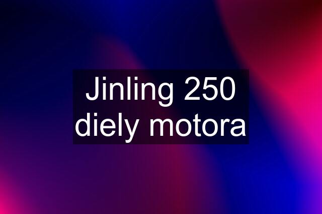 Jinling 250 diely motora