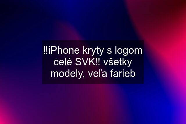 ‼️iPhone kryty s logom celé SVK‼️ všetky modely, veľa farieb