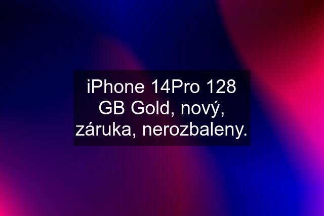 iPhone 14Pro 128 GB Gold, nový, záruka, nerozbaleny.