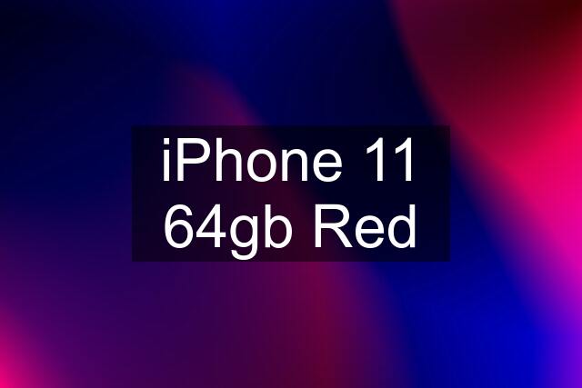 iPhone 11 64gb Red