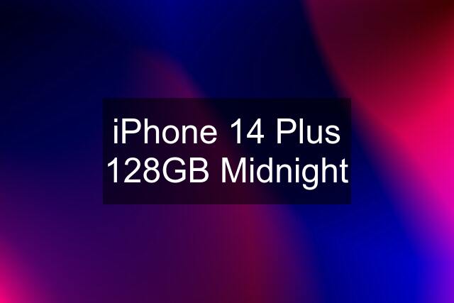 iPhone 14 Plus 128GB Midnight