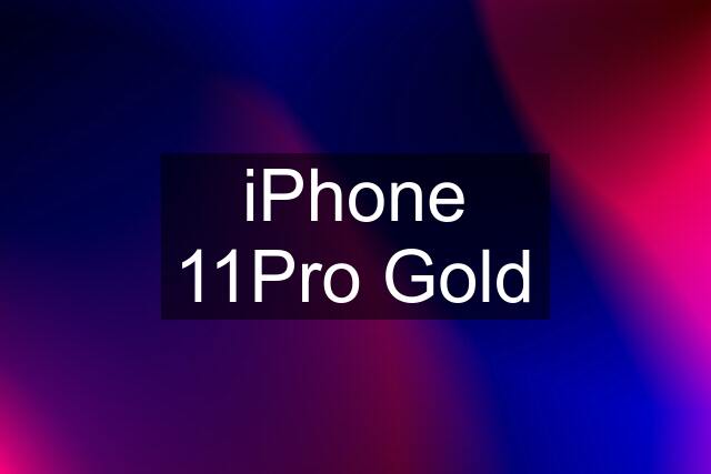 iPhone 11Pro Gold