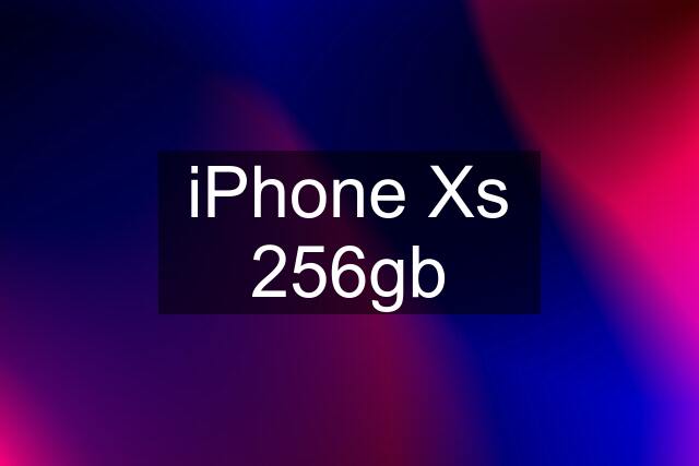 iPhone Xs 256gb