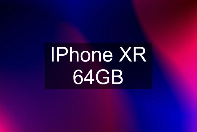 IPhone XR 64GB