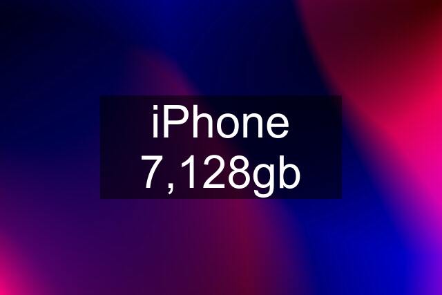 iPhone 7,128gb