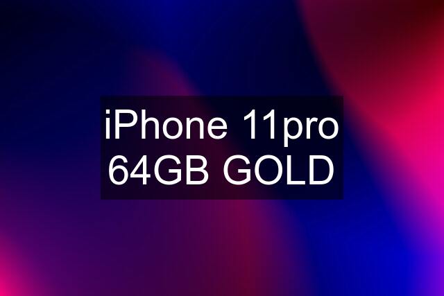 iPhone 11pro 64GB GOLD