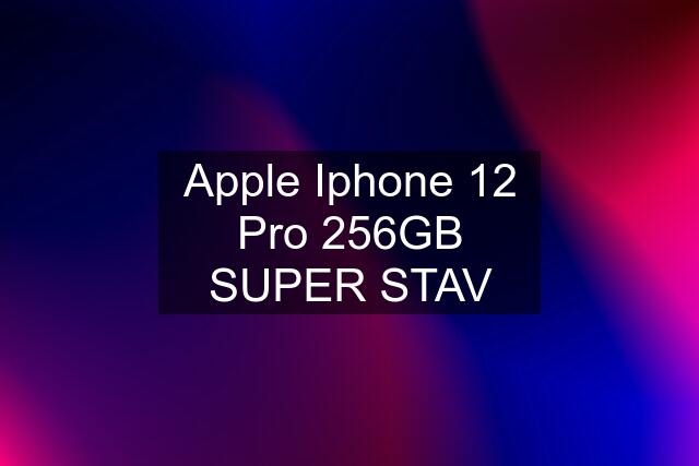 Apple Iphone 12 Pro 256GB SUPER STAV