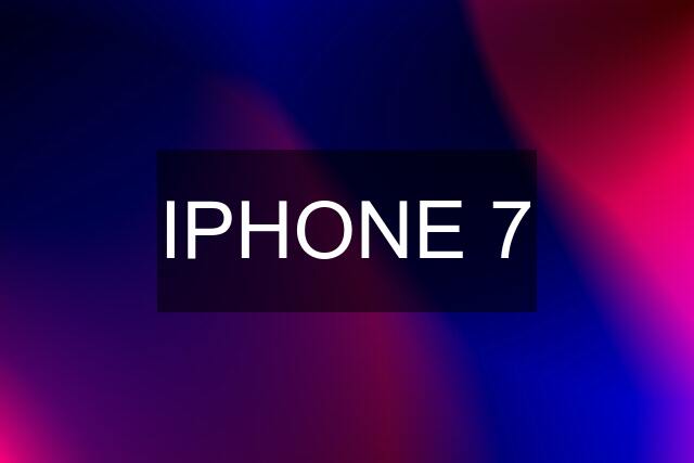 IPHONE 7