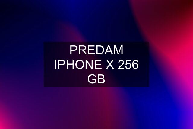 PREDAM IPHONE X 256 GB