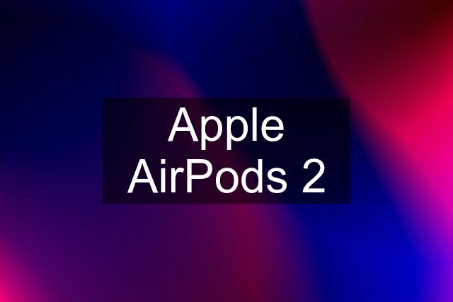 Apple AirPods 2