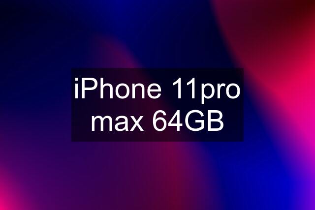 iPhone 11pro max 64GB