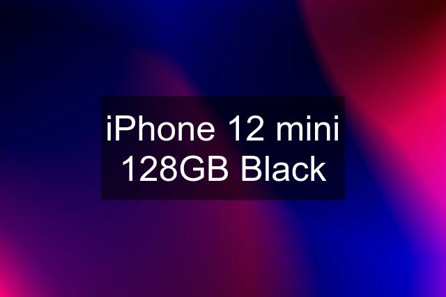 iPhone 12 mini 128GB Black