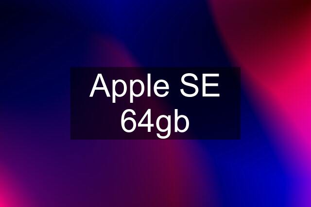 Apple SE 64gb