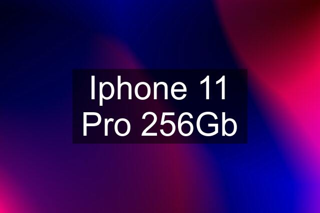 Iphone 11 Pro 256Gb