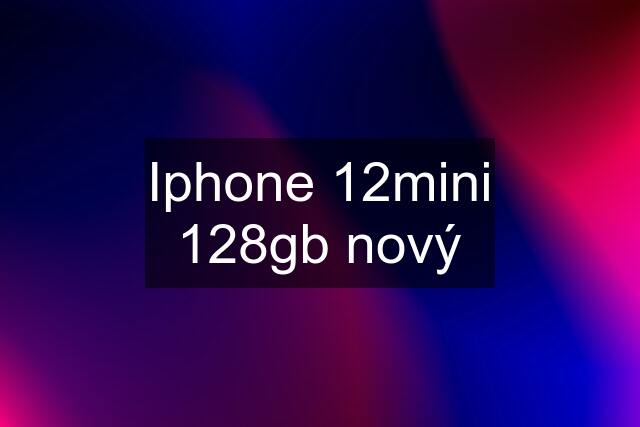 Iphone 12mini 128gb nový