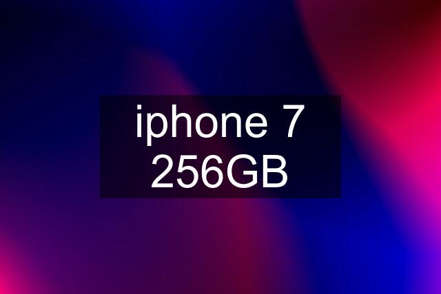 iphone 7 256GB