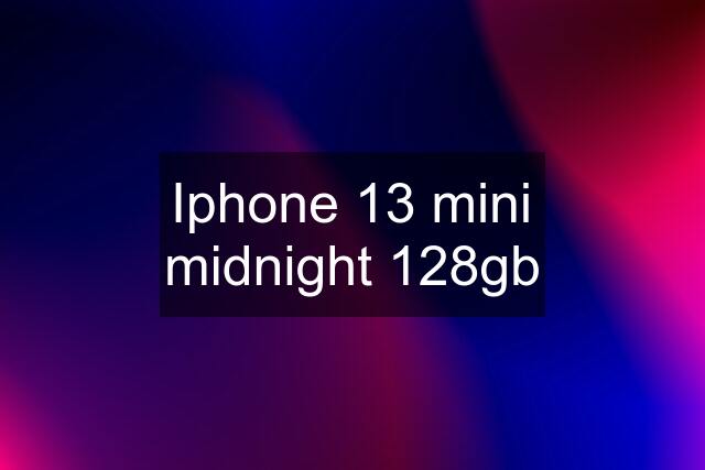 Iphone 13 mini midnight 128gb