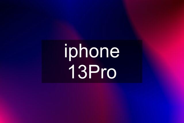 iphone 13Pro