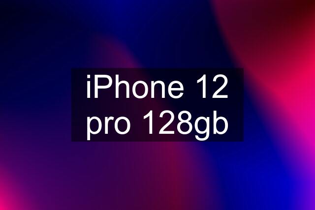 iPhone 12 pro 128gb