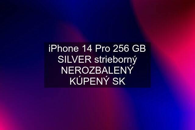 iPhone 14 Pro 256 GB SILVER strieborný NEROZBALENÝ KÚPENÝ SK